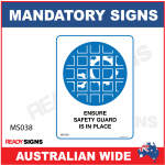 MANDATORY SIGN - MS038 - ENSURE SAFETY GUARD IS IN PLACE 
